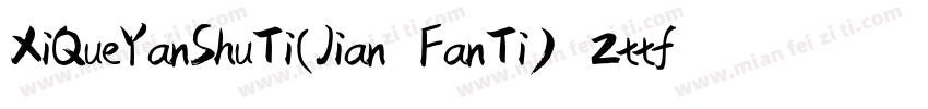 XiQueYanShuTi(Jian FanTi) 2ttf字体转换
